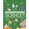 What's the Point of Science?