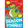 There's a Dragon in my Dinner!