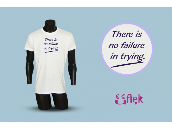 139 There is no failure in trying. 1