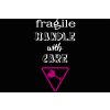 90 fragile, HANDLE with CARE 2