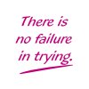 146 There is no failure in trying 2