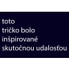 145 toto tričko bolo inšpirované skutočnou udalosťou 2