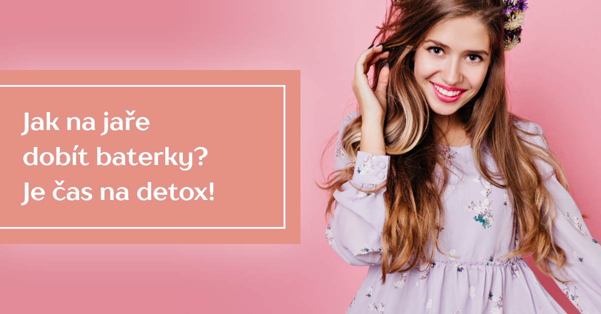 Jak na jaře dobít baterky? Je čas na detox!