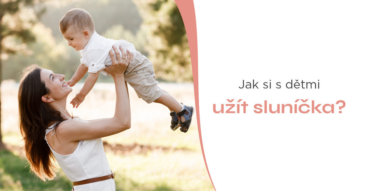 Jak si s dětmi užít sluníčka?