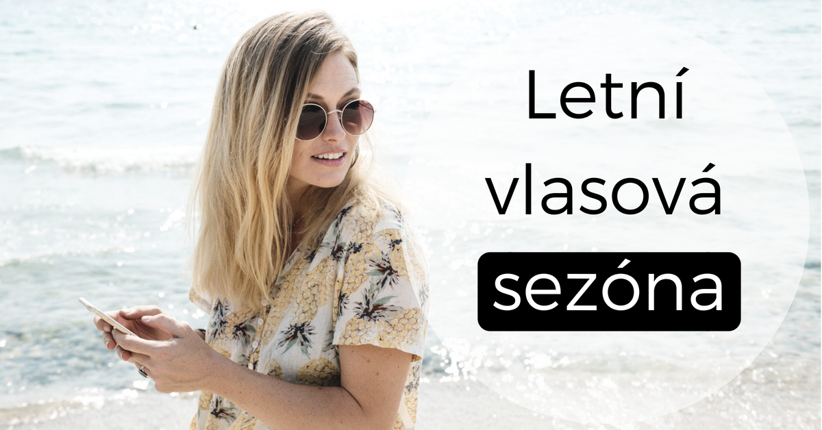 Vybavte se na léto! Ochraňte vlasy před slunečními paprsky