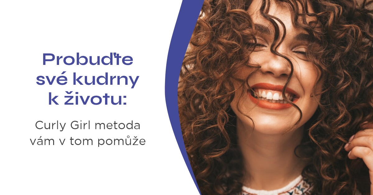 Probuďte své kudrny k životu: Curly Girl metoda vám v tom pomůže