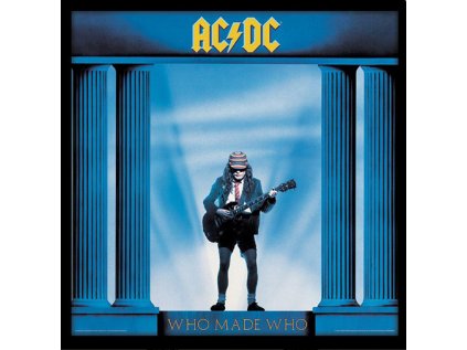 PLAKÁT V RÁMU 31,5 x 31,5 cm  AC/DC|WHO MADE WHO
