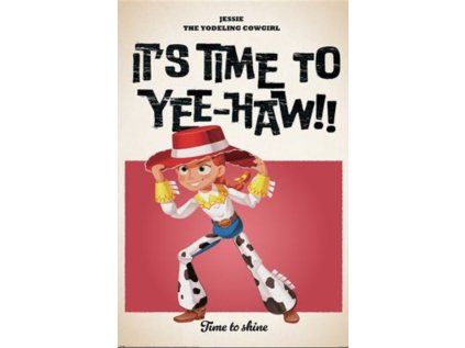 PLAKÁT 61 x 91,5 cm  TOY STORY|IT'S TIME TO YEEHAW