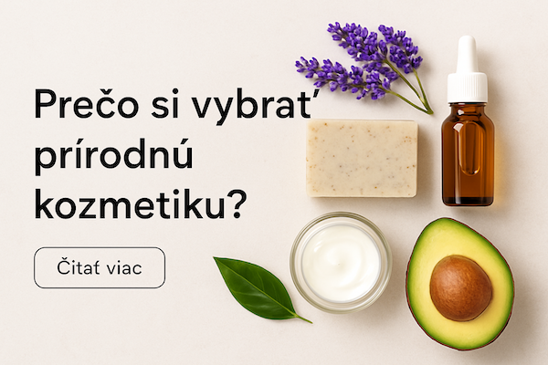 Prečo si vybrať prírodnú kozmetiku?