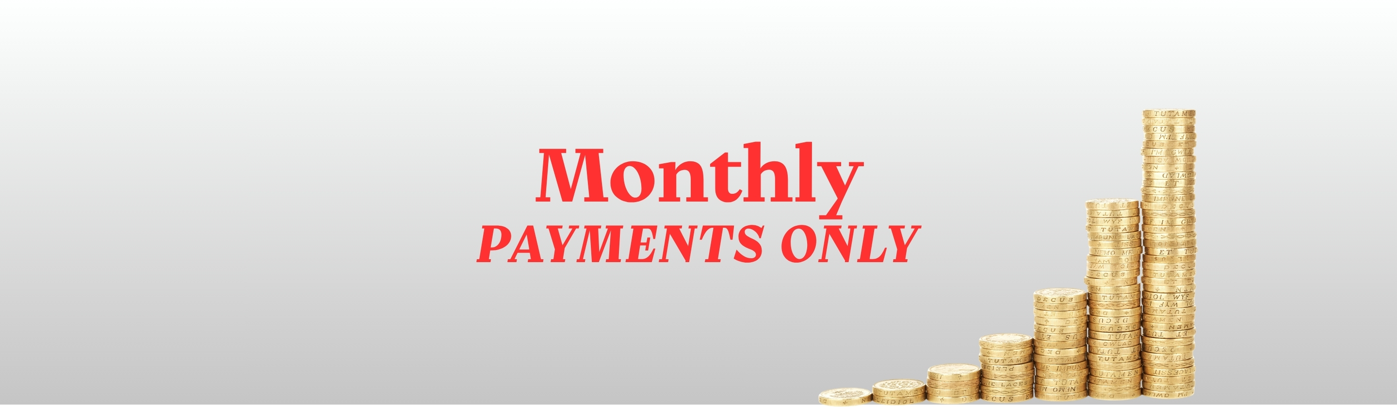 Monthly payment only