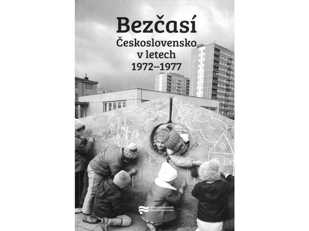 book Bezčasí Československo v letech 1972–1977 Jiří Petráš Libor Svoboda CZ 9788088292241