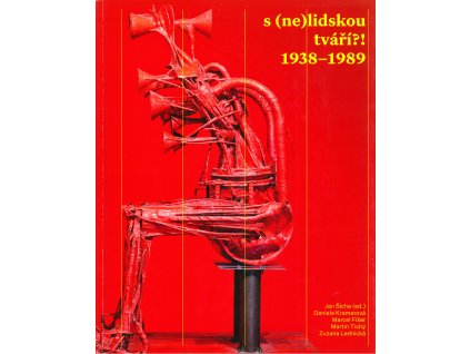 book S (ne)lidskou tváří! 1938 – 1989 Jan Šícha CZ 9788070357064