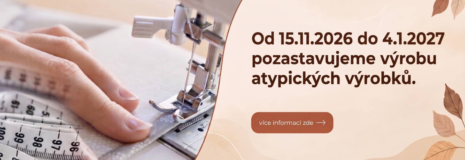 Nestandardní rozměry vám ušijeme v lednu