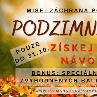 KAMPAŇ ZÁCHRANA POŠKOZENÝCH VLASŮ JE ČASOVĚ OMEZENÁ - platí pouze do 31.10.2025