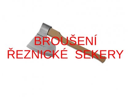 Broušení řeznické sekery