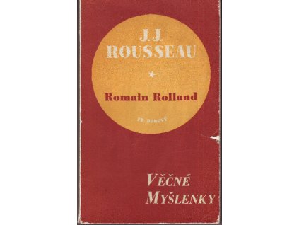 Nesmrtelné stránky J. J. Rousseau - Romain Rolland 1947