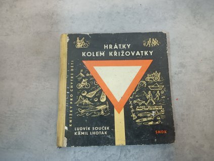 Kniha  -  Hrátky kolem křižovatky - Ludvík Souček, Kamil Lhoták - 1962