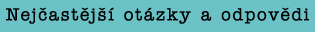 Nejčastější otázky a odpovědi