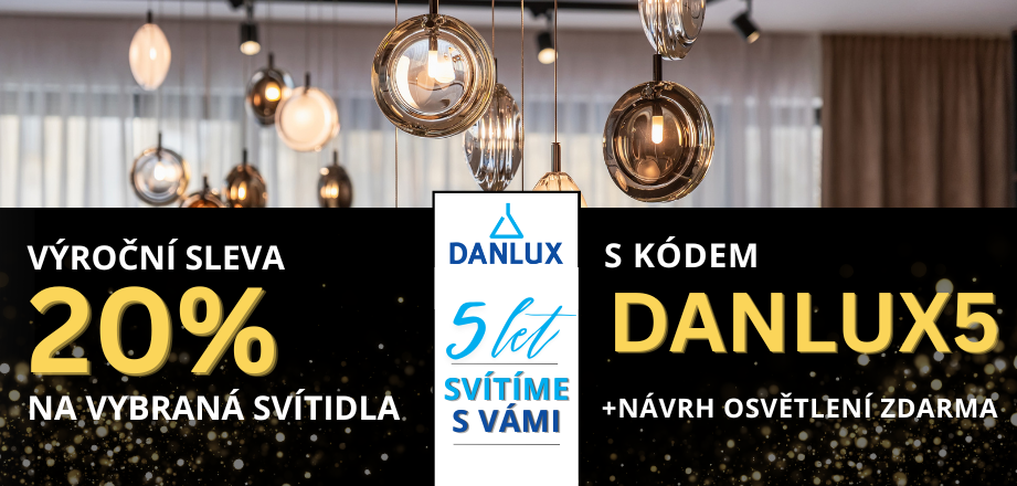 Danlux slaví 5 let! Využijte výroční akci 20 % na vybraná svítidla. Moderní osvětlení do interiéru i exteriéru za výhodnější cenu.