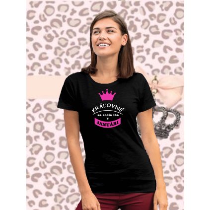 Vtipné tričko Kráľovné sa rodia v ... mesiac si môžete doplniť