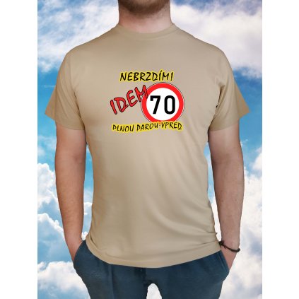 Vtipné tričko Nebrzdím 70 Idem plnou parou vpred