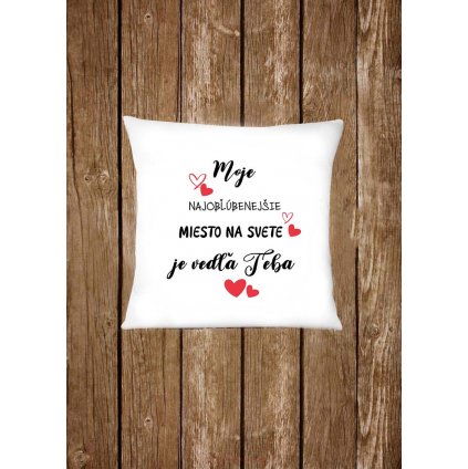 Vankúš Moje najobľúbenejšie miesto na svete je vedľa Teba