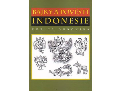 Bajky a pověsti Indonésie, Zorica Dubovská