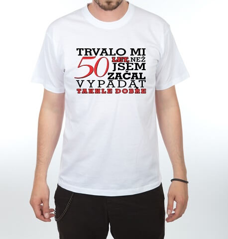 Pánské tričko Trvalo mi 50 let - vel. XL