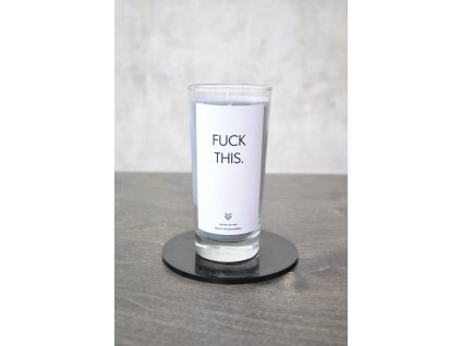 Things by E. - sójová svíčka/IRONIC CANDLES - FUCK THIS!