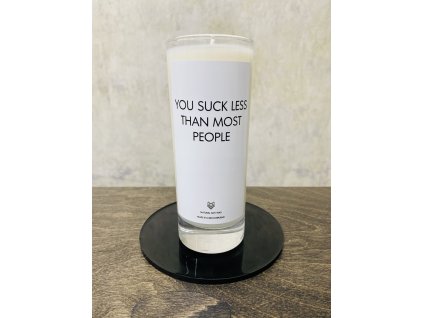 IRONIC CANDLES - sojová svíčka - YOU SUCK LESS THAN MOST PEOPLE