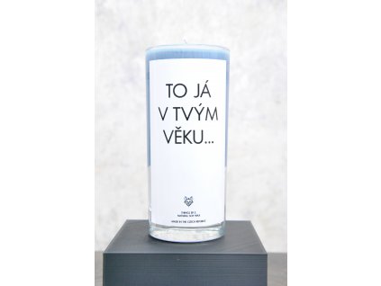 Things by E. -  sójová svíčka/IRONIC CANDLES - TO JÁ V TVÝM VĚKU
