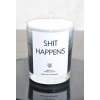 IRONIC CANDLES - sójová svíčka SHIT HAPPENES