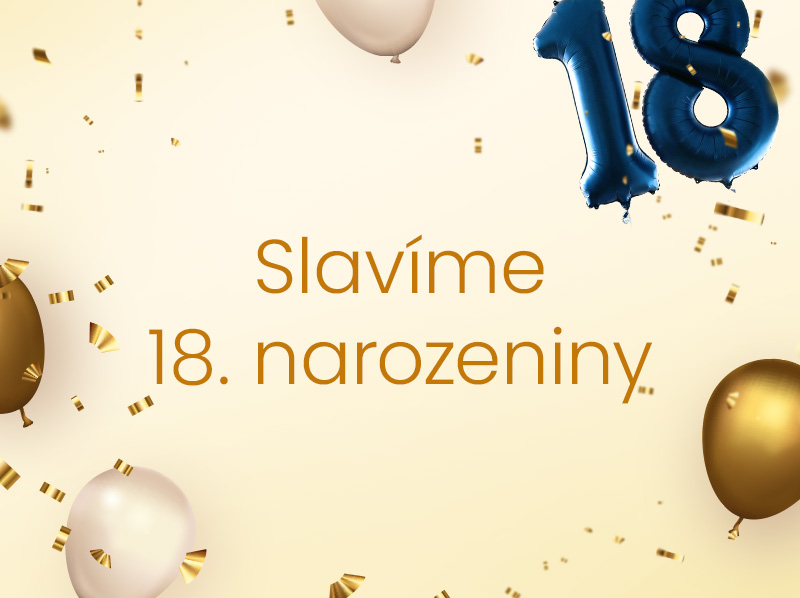 Slavíme 18. narozeniny