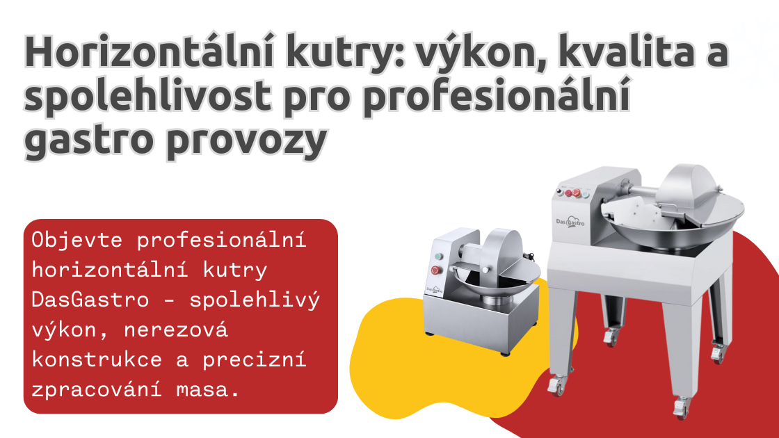 Horizontální kutry DasGastro: výkon, kvalita a spolehlivost pro profesionální gastro provozy