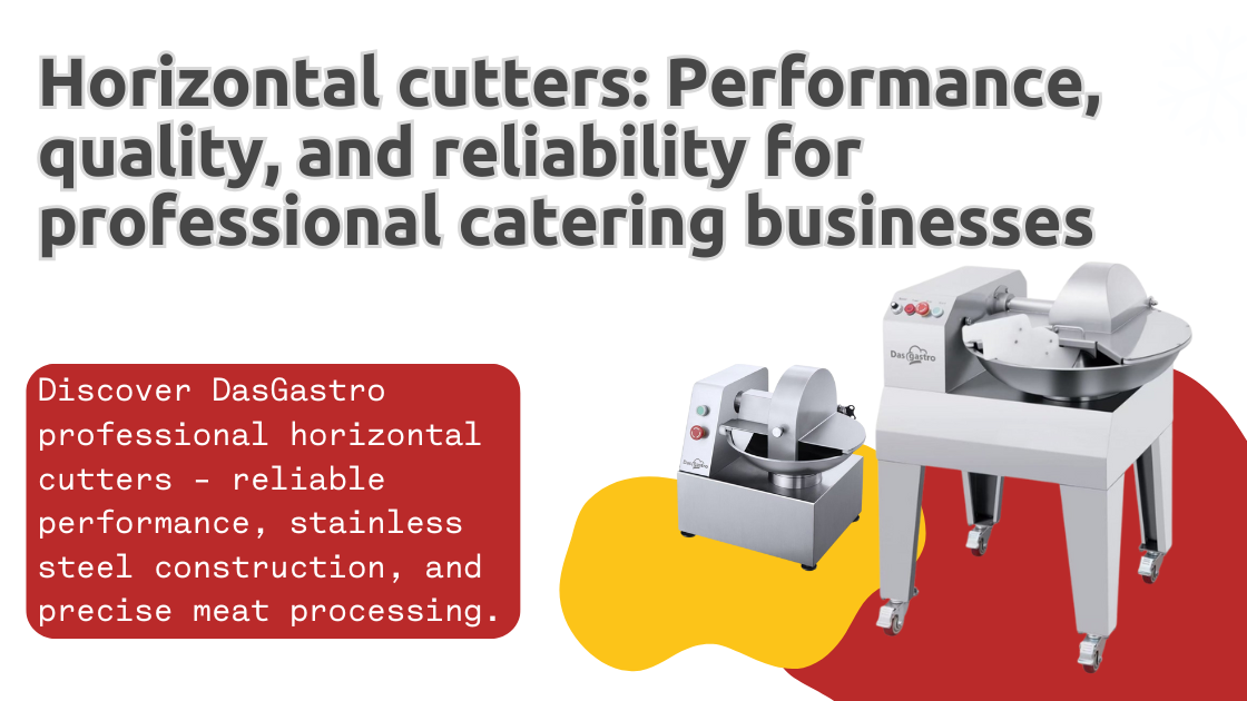 DasGastro horizontal cutters: performance, quality, and reliability for professional catering operations