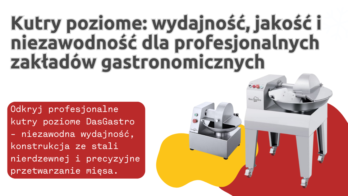 Kutry masarskie DasGastro: wydajność, jakość i niezawodność dla profesjonalnych zakładów gastronomicznych