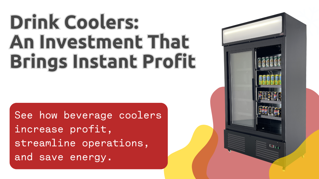 Drink Coolers: An Investment That Brings Instant Profit
