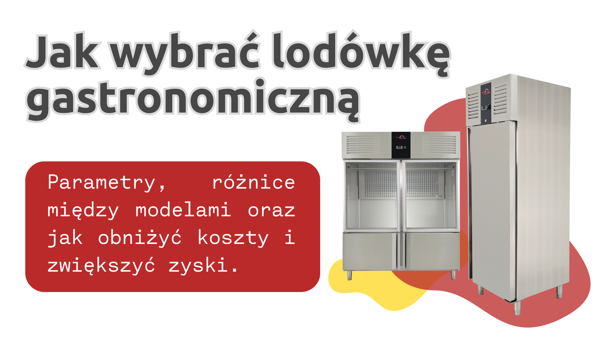 Jak wybrać odpowiednią lodówkę do działalności HORECA: kompletny przewodnik
