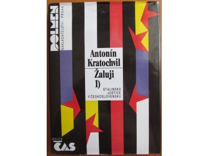 Žaluji 1) Stalinská justice v ČSSR