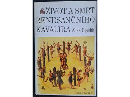 Život a smrt renesančního kavalíra