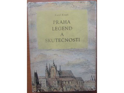 Praha legend a skutečnosti