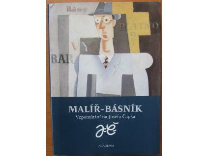 Malíř - básník: vzpomínání na Josefa Čapka
