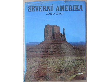 Severní Amerika: země a život