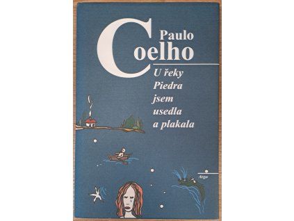U řeky Piedra jsem usedala a plakala