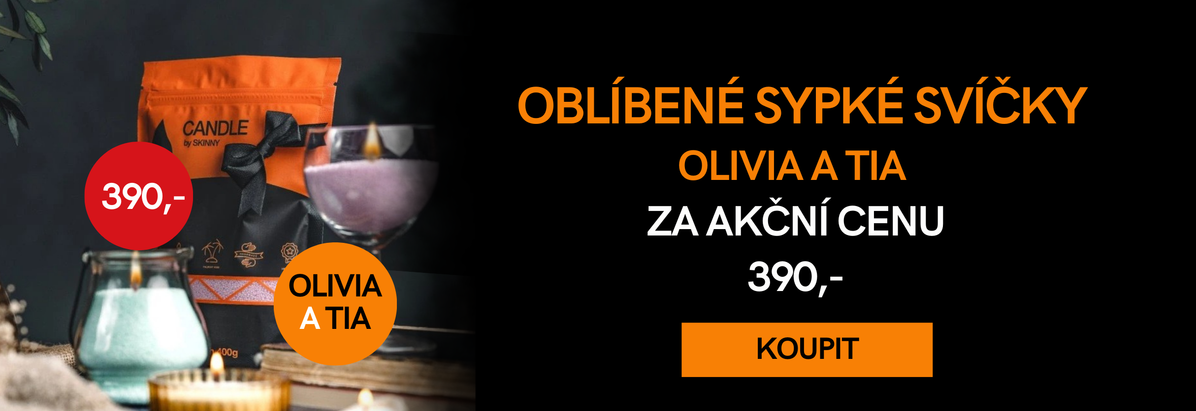 TIA a OLIVIA za 390,--