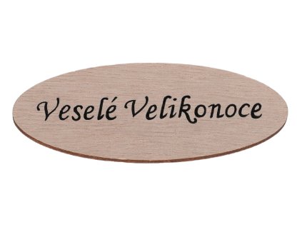 Dřevěný výřez z překližky vhodné pro další tvoření oválek Veselé Velikonoce 4 x 10cm