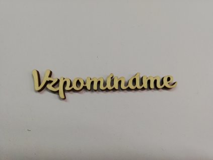 Dřevěný výřez překližka nápis Vzpomínáme 10 cm