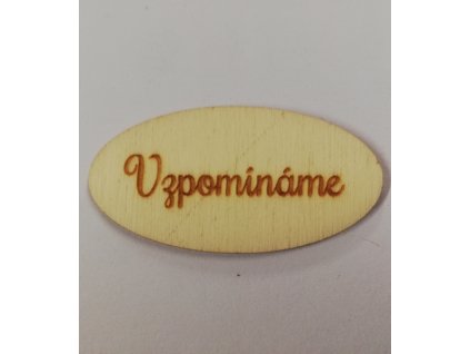 Dřevěný výřez cedulka s nápisem vzpomínáme 5x2,5cm