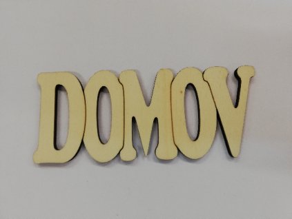 Dřevěný výřez vypalovaný nápis DOMOV 12 cm