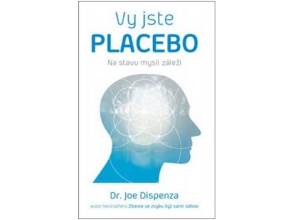 NOVY Vy jste placebo Dispenza